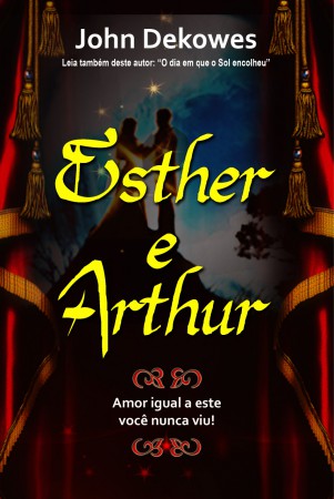 ESTHER E ARTHUR (Amor igual a este você nunca viu)